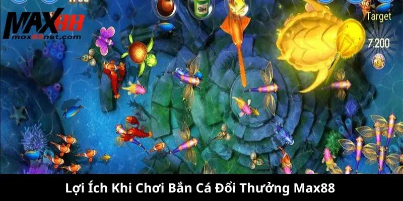 Bắn Cá Đổi Thưởng – Chơi Game Hay, Nhận Thưởng Lớn 3 Lợi Ích Khi Chơi Bắn Cá Đổi Thưởng Max88