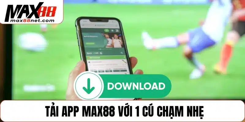 MAX88 - Max88NET.COM website cá cược chính thức của Max 88 17 Tải app MAX88 với 1 cú chạm nhẹ